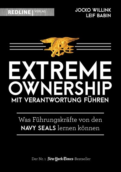 Extreme Ownership - mit Verantwortung führen - Was Führungskräfte von den Navy Seals lernen können