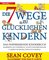 Die 7 Wege zu glücklichen Kindern