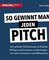 So gewinnt man jeden Pitch