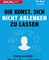 Die Kunst, sich nicht ablenken zu lassen