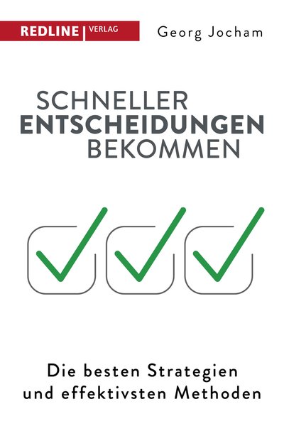 Schneller Entscheidungen bekommen - Die besten Strategien und effektivsten Methoden