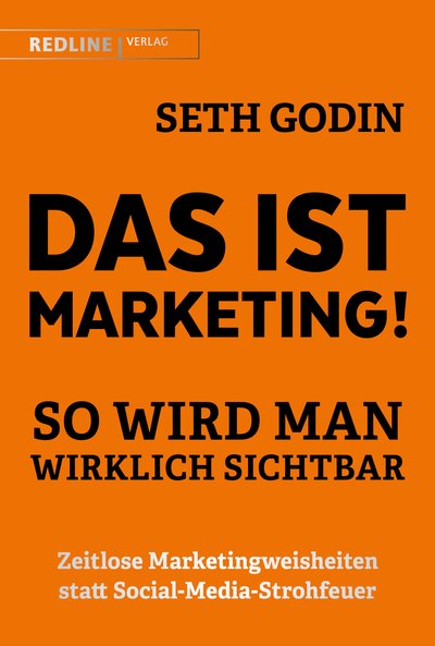 Das ist Marketing! - So wird man wirklich sichtbar