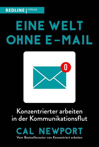 Eine Welt ohne E-Mail - Konzentrierter arbeiten in der Kommunikationsflut
