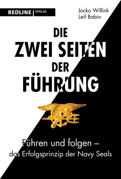 Die zwei Seiten der Führung - Führen und folgen - das Erfolgsprinzip der Navy SEALs