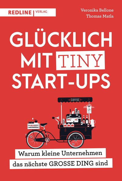 Glücklich mit Tiny Start-ups - Warum kleine Unternehmen das nächste GROßE DING sind