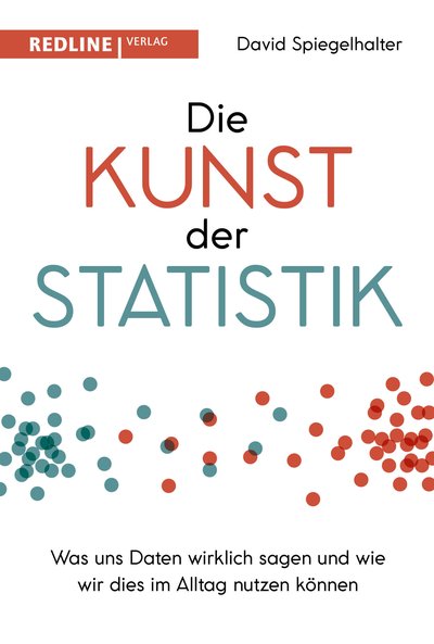 Die Kunst der Statistik - Was uns Daten wirklich sagen und wie wir dies im Alltag nutzen können