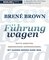 Dare to lead – Führung wagen