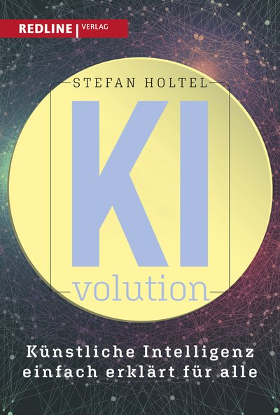 KI-volution - Künstliche Intelligenz einfach erklärt für alle