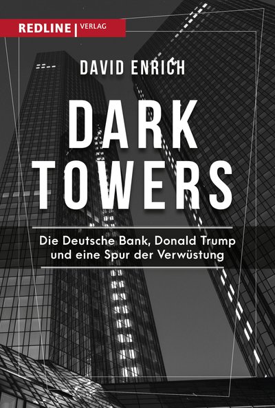 Dark Towers - Die Deutsche Bank, Donald Trump und eine Spur der Verwüstung