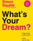 What's Your Dream?