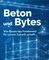 Beton und Bytes