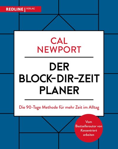 Der Block-dir-Zeit-Planer - Die 90-Tage-Methode für mehr Zeit im Alltag