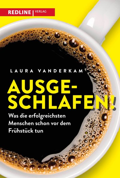 Ausgeschlafen! - Was die erfolgreichsten Menschen schon vor dem Frühstück tun