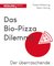 Das Bio-Pizza Dilemma