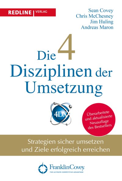 Die 4 Disziplinen der Umsetzung - Strategien sicher umsetzen und Ziele erfolgreich erreichen