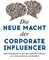 Die neue Macht der Corporate Influencer