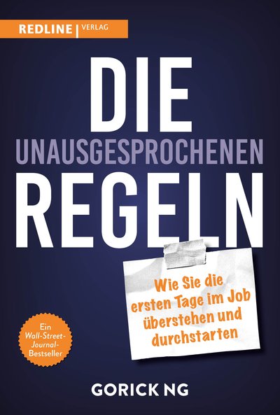 Die unausgesprochenen Regeln - Wie Sie die ersten Tage im Job überstehen und durchstarten