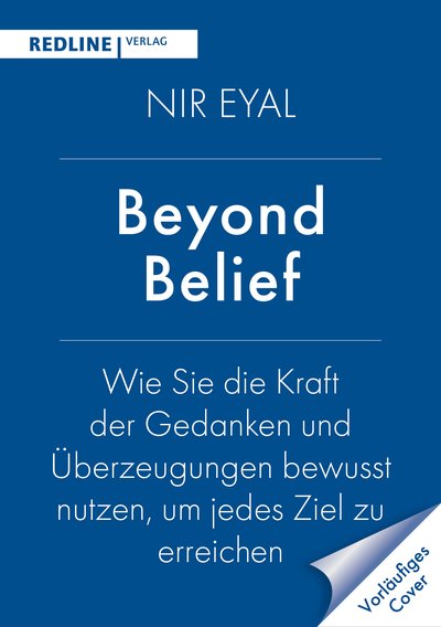 Beyond Belief - Wie Sie die Kraft der Gedanken und Überzeugungen bewusst nutzen, um jedes Ziel zu erreichen