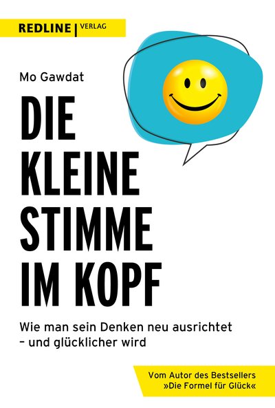 Die kleine Stimme im Kopf - Wie man sein Denken neu ausrichtet – und glücklicher wird
