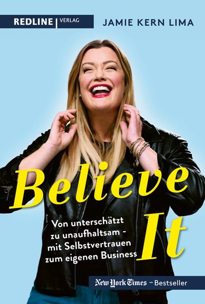 BELIEVE IT! - Von unterschätzt zu unaufhaltsam – mit Selbstvertrauen zum eigenen Business
