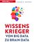 Wissenskrieger – von Big Data zu Brain Data