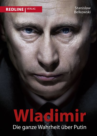 Wladimir - Die ganze Wahrheit über Putin