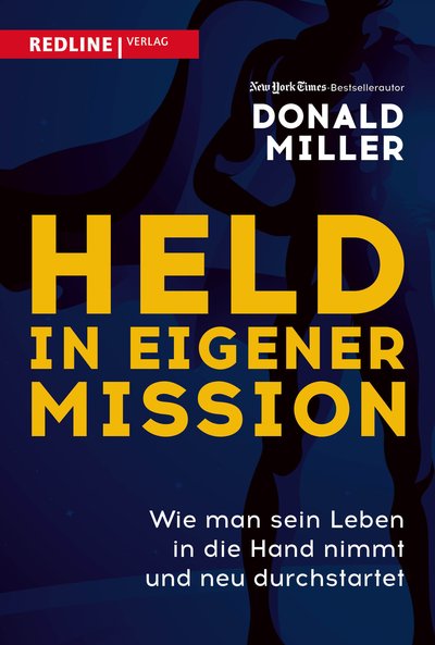 Held in eigener Mission - Wie man sein Leben in die Hand nimmt und neu durchstartet