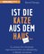 Ist die Katze aus dem Haus …