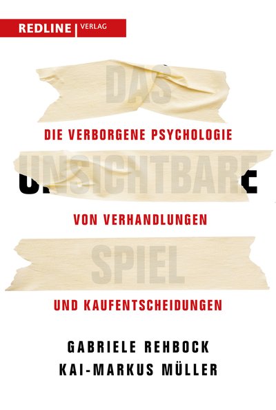 Das unsichtbare Spiel - Die verborgene Psychologie von Verhandlungen und Kaufentscheidungen