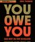 You Owe You – das bist du dir schuldig