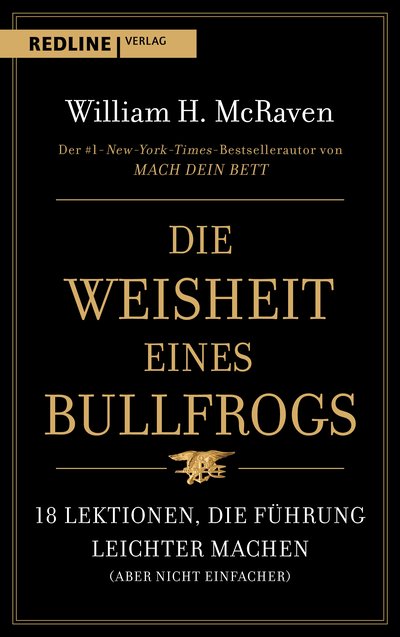 Die Weisheit eines Bullfrogs - 18 Lektionen, die Führung leichter machen (aber nicht einfacher)
