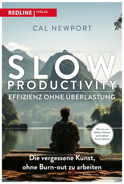 Slow Productivity – Effizienz ohne Überlastung - Die vergessene Kunst, ohne Burn-out zu arbeiten