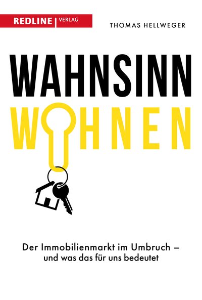 Wahnsinn Wohnen - Der Immobilienmarkt im Umbruch – und was das für uns bedeutet