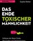 Das Ende toxischer Männlichkeit