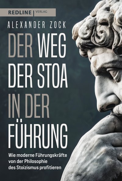 Der Weg der Stoa in der Führung - Wie moderne Führungskräfte von der Philosophie des Stoizismus profitieren