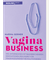 Vagina Business