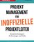 Projektmanagement für inoffizielle Projektleiter