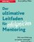 Der ultimative Leitfaden für erfolgreiches Mentoring