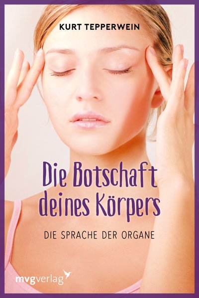 Die Botschaft Deines Körpers - Die Sprache der Organe