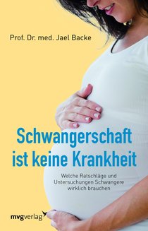 Schwangerschaft ist keine Krankheit