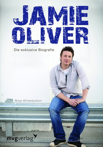 Jamie Oliver - Die exklusive Biografie