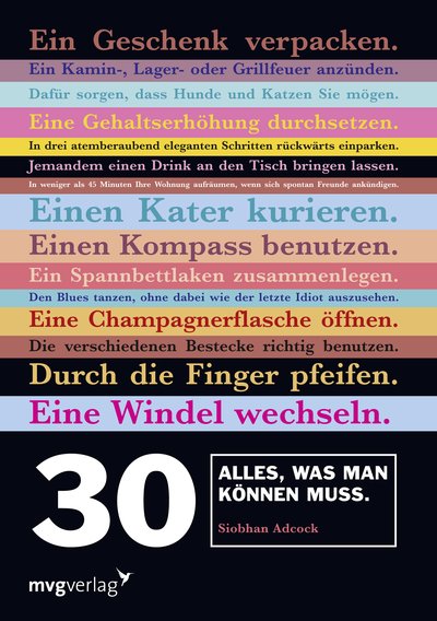 30. Alles, was man können muss - Blues tanzen, ohne dabei wie ein Idiot auszusehen. Eine Champagnerflasche öffnen. Ein Baby halten. Ein Feuer entfachen. Einen Reifen wechseln. Einen Kompass benutzen.