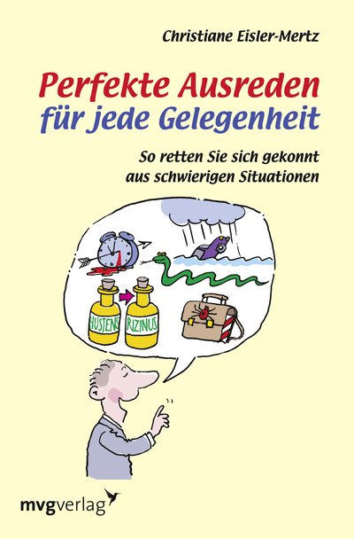 Perfekte Ausreden für jede Gelegenheit - So retten Sie sich gekonnt aus schwierigen Situationen