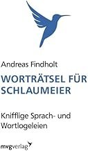 Worträtsel für Schlaumeier - Knifflige Sprach- und Wortlogeleien