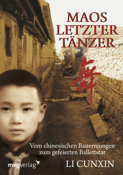 Maos letzter Tänzer - Vom chinesischen Bauernjungen zum gefeierten Ballettstar