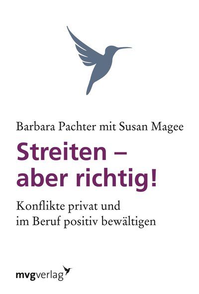 Streiten - aber richtig! - Konflikte privat und im Beruf positiv bewältigen