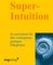 Super-Intuition