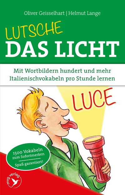 Lutsche das Licht - Mit Wortbildern hundert und mehr Italienischvokabeln pro Stunde lernen