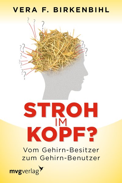 Stroh im Kopf? - Vom Gehirn-Besitzer zum Gehirn-Benutzer