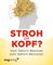 Stroh im Kopf?